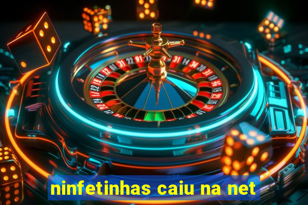 ninfetinhas caiu na net